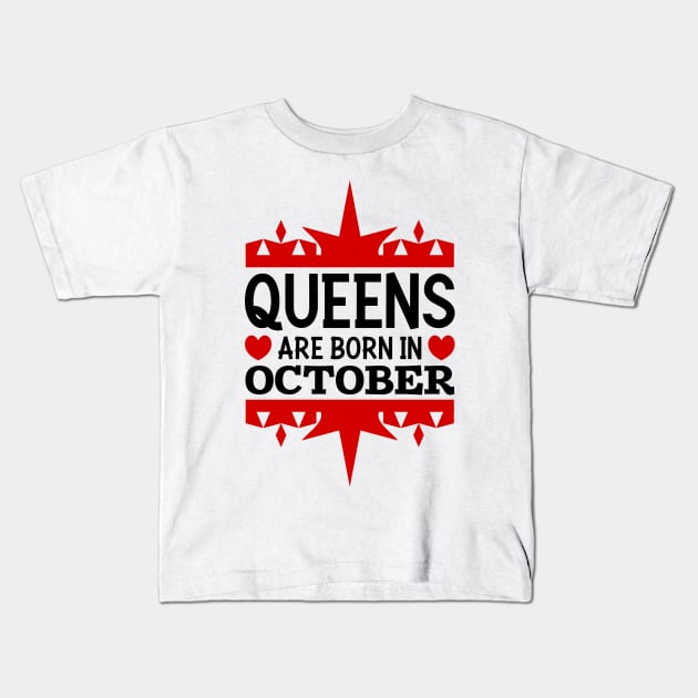 Queens are born in October Kids T-Shirt by colorsplash